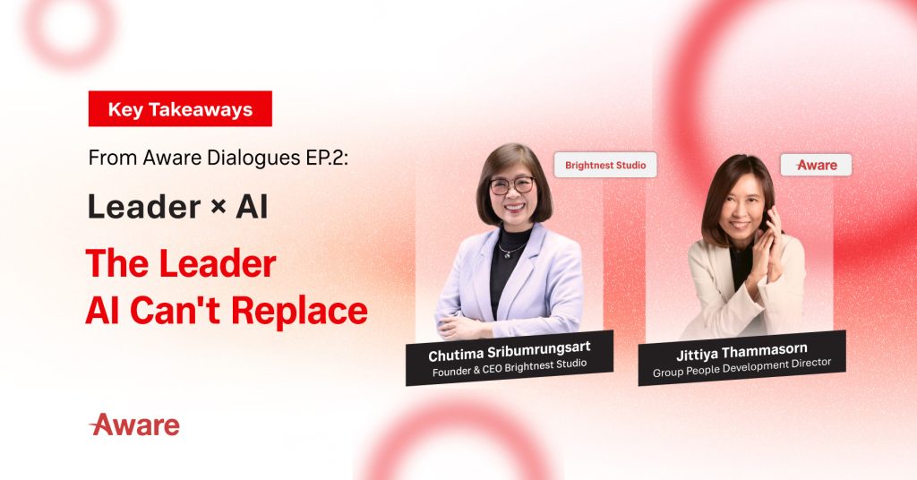 12 Lessons from Aware Dialogues EP.2 Leader x AI: The Leader AI Can’t Replace