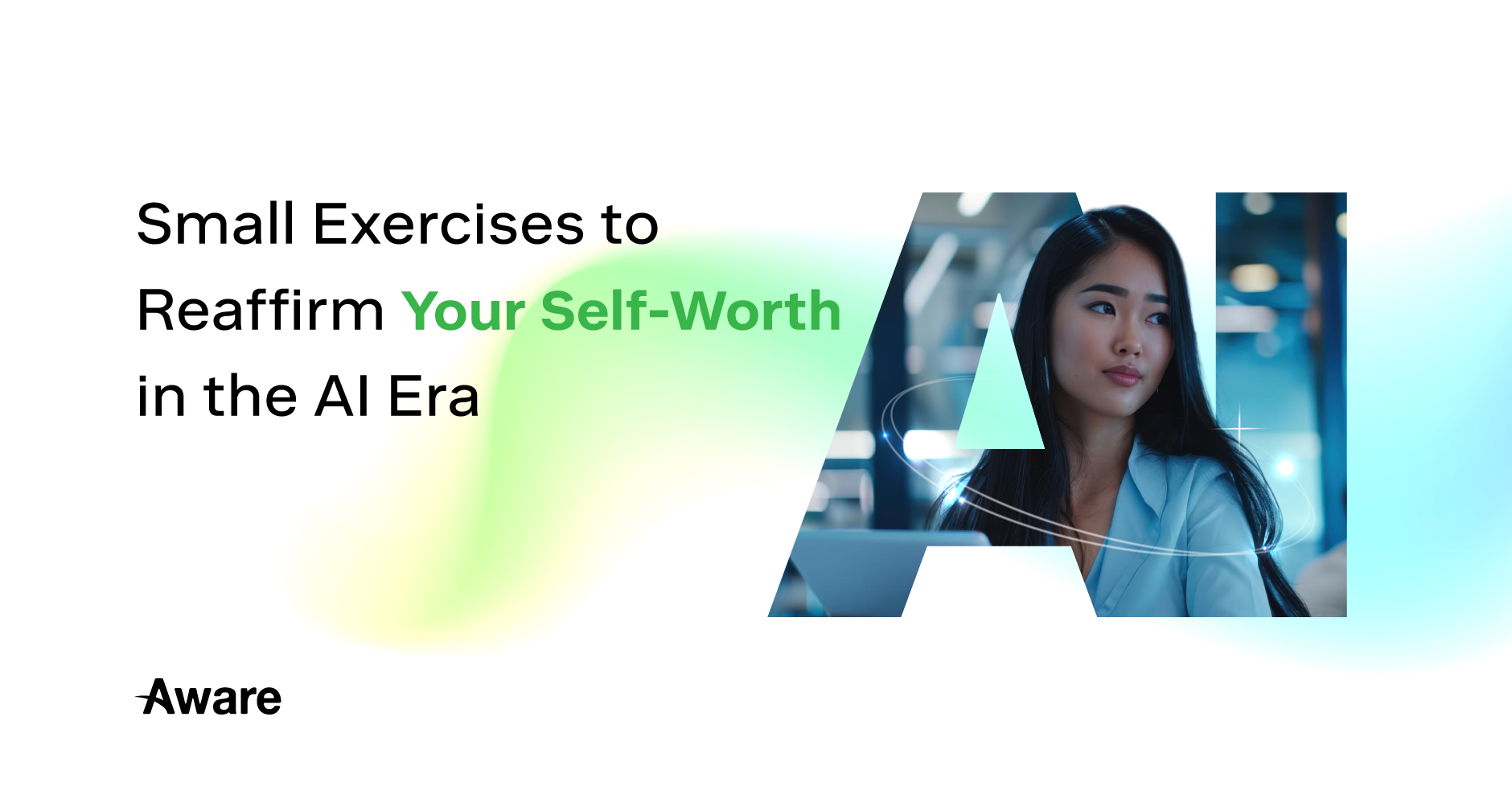 How to Build Self-Worth When Working with AI How to Build Self-Worth When Working with AI
