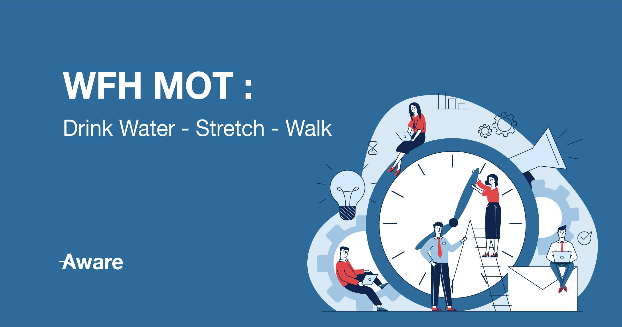 WFH MOT: Drink Water-Stretch-Walk